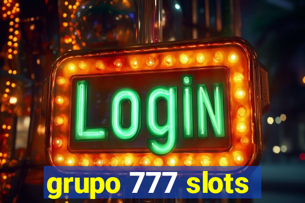 grupo 777 slots